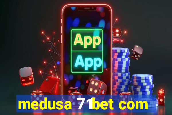 medusa 71bet com